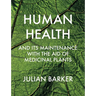 Human Health and its Maintenance with the Aid of Medicinal Plants