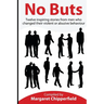 No Buts - Twelve inspiring stories from men who changed their violent or abusive behaviour