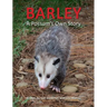 Barley, a Possum's Own Story
