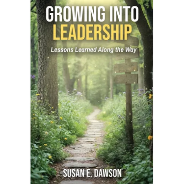 Growing Into Leadership: Lessons Learned Along the Way