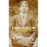 Exhumation: The Life and Death of Madan Lai Dhingra