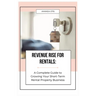 Revenue Rise for Rentals: A Complete Guide to Growing Your Short-Term Rental Property Business