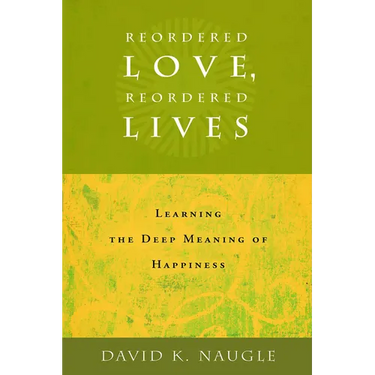 Reordered Love, Reordered Lives: Learing the Deep Meaning of Happiness
