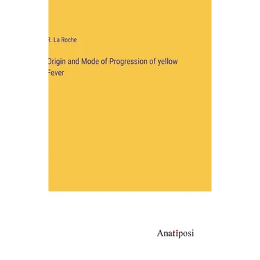 Origin and Mode of Progression of yellow Fever
