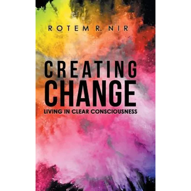 Creating Change: Living in Clear Consciousness
