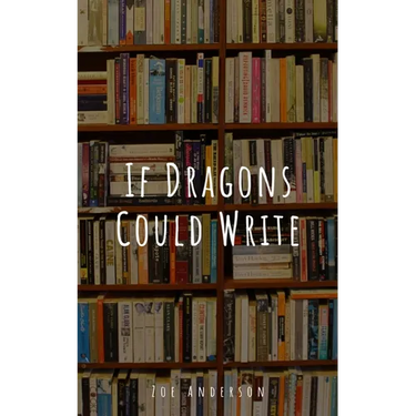 If Dragons Could Write