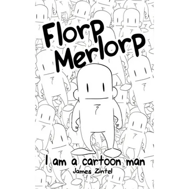 Florp Merlorp: I am a Cartoon Man