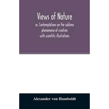 Views of nature, or, Contemplations on the sublime phenomena of creation: with scientific illustrations