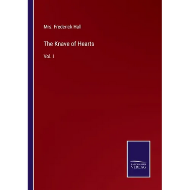 The Knave of Hearts: Vol. I