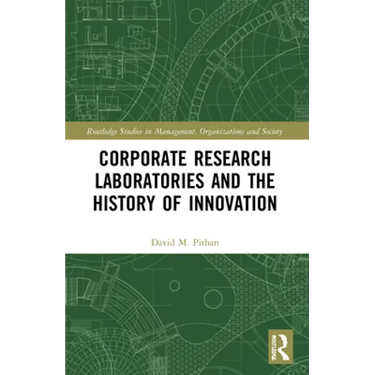 Corporate Research Laboratories and the History of Innovation