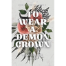 To Wear a Demon Crown