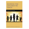 Knowing the Children We Teach: Essays on Music Learning