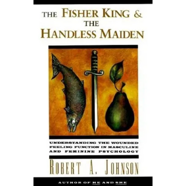 The Fisher King and the Handless Maiden: Understanding the Wounded Feeling Functi