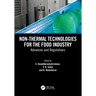 Non-Thermal Technologies for the Food Industry: Advances and Regulations
