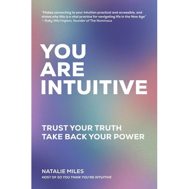 You Are Intuitive: Trust Your Truth. Take Back Your Power.