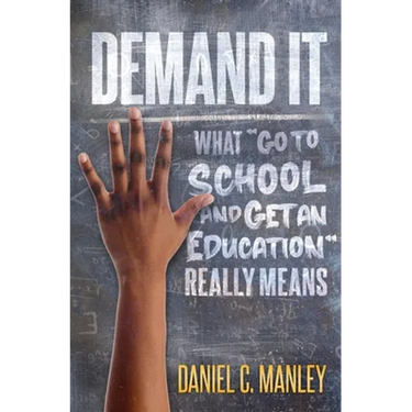 Demand It: What "Go To School And Get An Education" Really Means