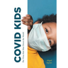 Covid Kids: The Virus that Shut Down the World