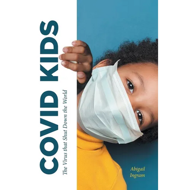 Covid Kids: The Virus that Shut Down the World