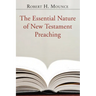 The Essential Nature of New Testament Preaching