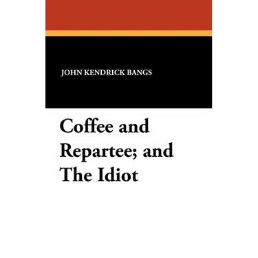 Coffee and Repartee and The Idiot: Two Classic Works