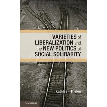 Varieties of Liberalization and the New Politics of Social Solidarity