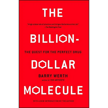 The Billion-Dollar Molecule: The Quest for the Perfect Drug