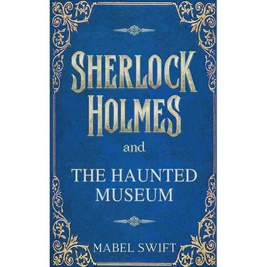 Sherlock Holmes and The Haunted Museum