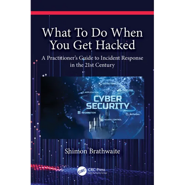 What To Do When You Get Hacked: A Practitioner's Guide to Incident Response in the 21st Century
