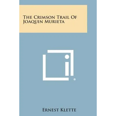The Crimson Trail of Joaquin Murieta