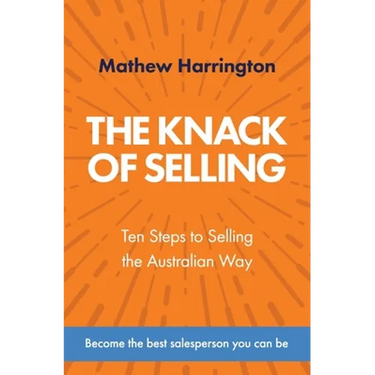 The Knack of Selling: Ten Steps to Selling the Australian Way