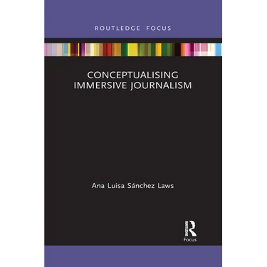 Conceptualising Immersive Journalism