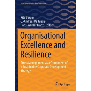 Organisational Excellence and Resilience: Stress Management as a Component of a Sustainable Corporate Development Strategy