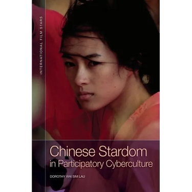 Chinese Stardom in Participatory Cyberculture