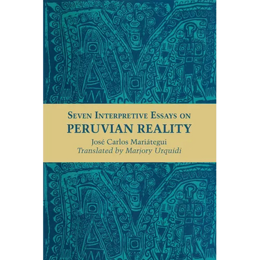 Seven Interpretive Essays on Peruvian Reality