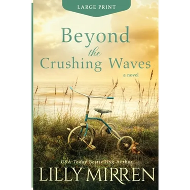 Beyond the Crushing Waves: Large Print Edition