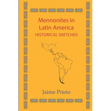 Mennonites in Latin America: Historical Sketches