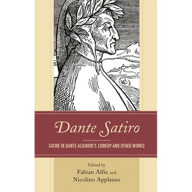 Dante Satiro: Satire in Dante Alighieri's Comedy and Other Works