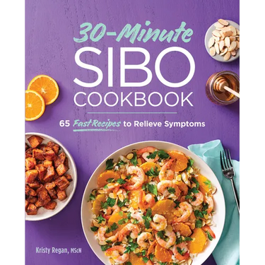 30-Minute Sibo Cookbook: 65 Fast Recipes to Relieve Symptoms