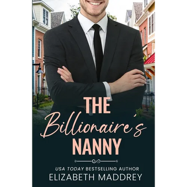 The Billionaire's Nanny: A Contemporary Christian Romance