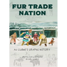 Fur Trade Nation: An Ojibwe's Graphic History