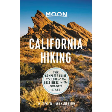 Moon California Hiking: The Complete Guide to 1,000 of the Best Hikes in the Golden State