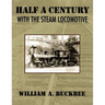 Half a Century With a Steam Locomotive
