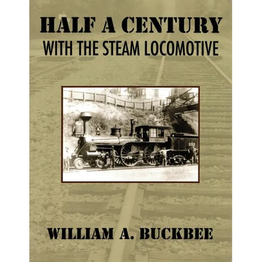 Half a Century With a Steam Locomotive