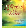 13 Weeks to Peace: Allowing Jesus to Heal Your Heart and Mind