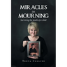 Miracles in Mourning: Surviving the Death of a Child