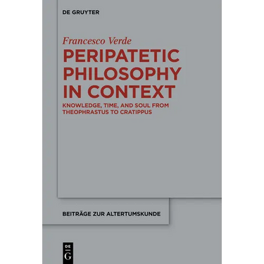 Peripatetic Philosophy in Context: Knowledge, Time, and Soul from Theophrastus to Cratippus