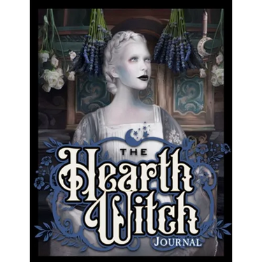 The Hearth Witch Journal: Four seasons in a magical home.