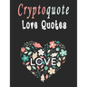 Cryptoquote: 100 Cryptoquotes puzzle books for adults, Love Quotes Cryptograms Large Print That Will Inspire Romance In Your Life