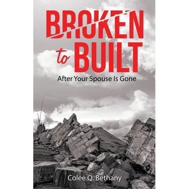 Broken to Built: After Your Spouse Is Gone