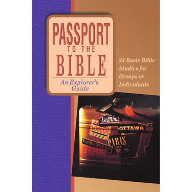 Passport to the Bible: An Explorer's Guide